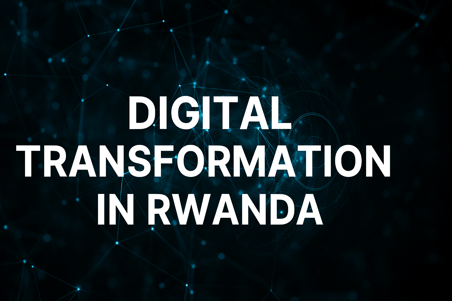 Digital Transformation in Rwanda: How Smart Automation Is Powering Business Growth